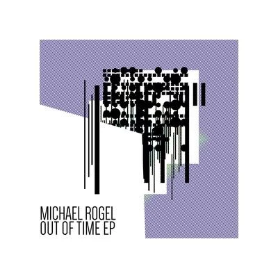 Michael Rogel Out Of Time EP