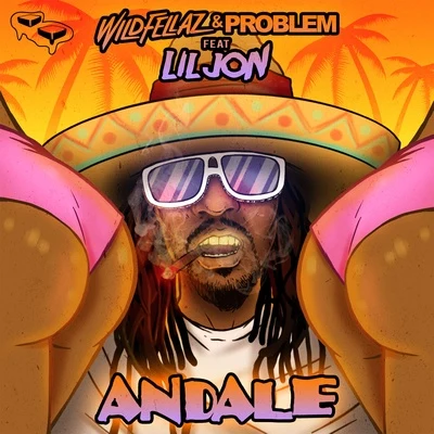 Problem/Lil Jon/Wildfellaz Andale