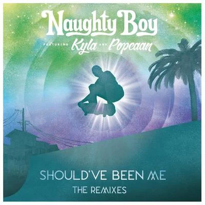 Naughty Boy Shouldve Been Me (The RemixesPt.2)