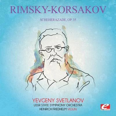 Nikolai Rimsky-Korsakov Rimsky-Korsakov: Scheherazade, Op. 35 (Digitally Remastered)