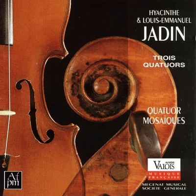 Quatuor mosaïques Hyacinthe & Louis-Emmanuel Jadin: Trois quatuors