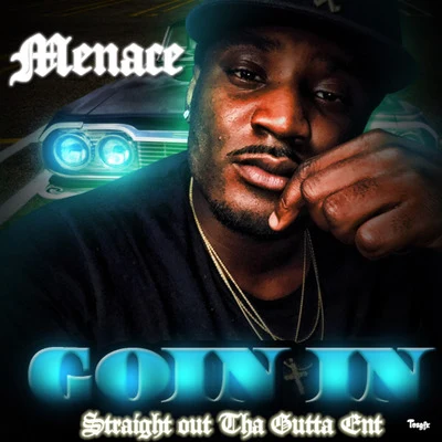 Menace Goin In