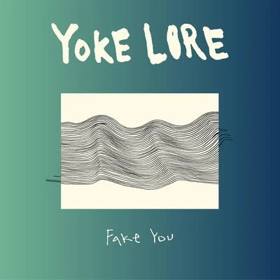 Yoke Lore Fake You