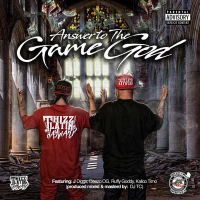 Thizz Latin Hayward Answer to the Game God (feat. J Diggs, Deezo OG, Ruffy Goddy & Kalico Timo)