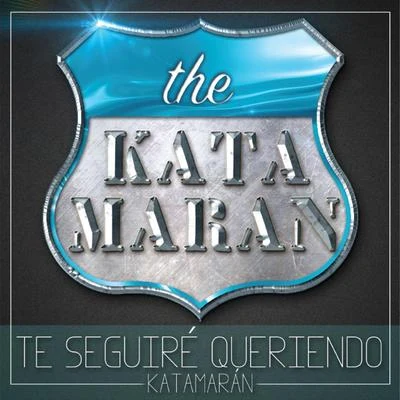 Katamaran Te Seguiré Queriendo