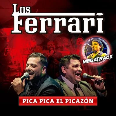 Los Ferrari/Megatrack Pica Pica el Picazon