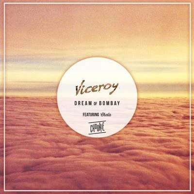 Viceroy Dream of Bombay (The Remixes)