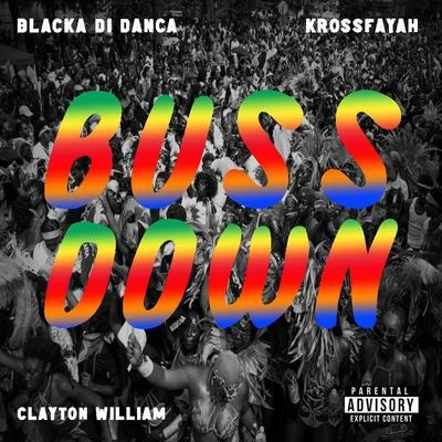 Krossfayah/Blacka Di Danca/Clayton William Buss Down