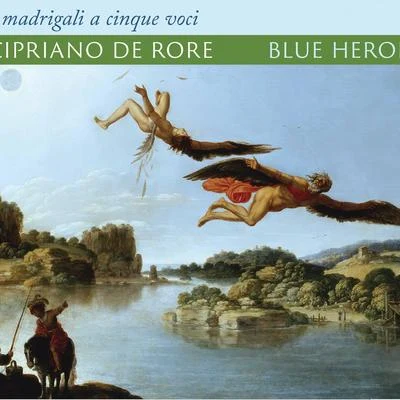 Giovanni Brevio/Francesco Maria Molza/Niccolò Amanio/Anonymous/Alessando Quarta/Blue Heron Rore: Madrigali a 5 voci (1542 Version)