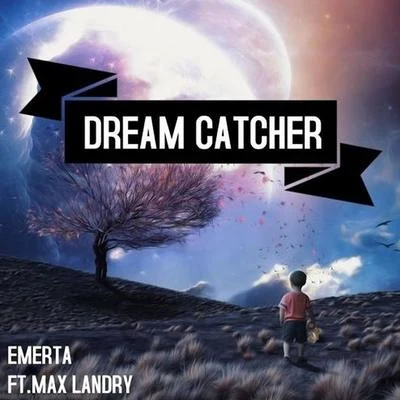 Max Landry/Emerta Dream Catcher (feat. Max Landry)