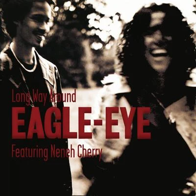 Eagle-Eye Cherry Long Way Around (feat. Neneh Cherry)