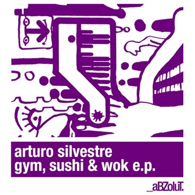 Arturo Silvestre Gym, Sushi & Wok E.P.