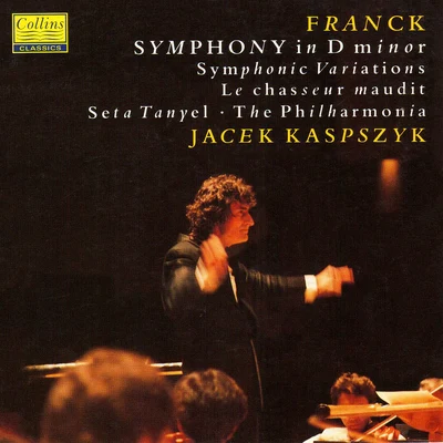 Seta Tanyel/PHILHARMONIA ORCHESTRA/Jacek Kaspszyk Franck: Symphony in D Minor - Symphonic Variations - Le chasseur maudit