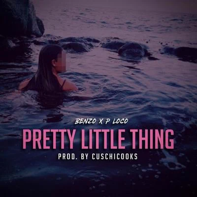 P Loco/BenZo Pretty Little Thing