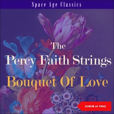 The Percy Faith Strings Bouquet Of Love (Album of 1962)