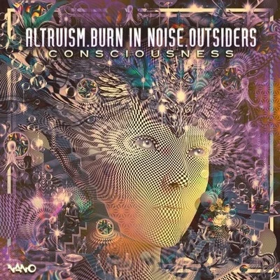 Burn In Noise/Outsiders/Altruism Consciousness