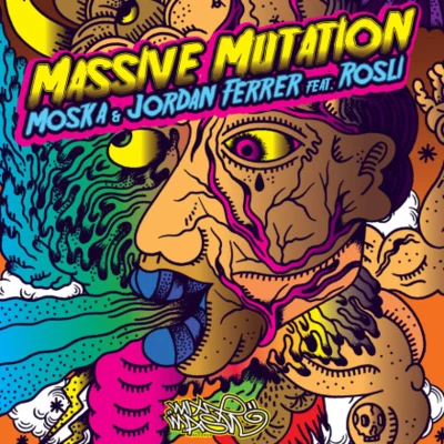 Moska/Jordan Ferrer Massive Mutation