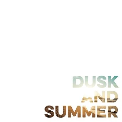 Dashboard Confessional Dusk and Summer (Now Is Then Is Now)