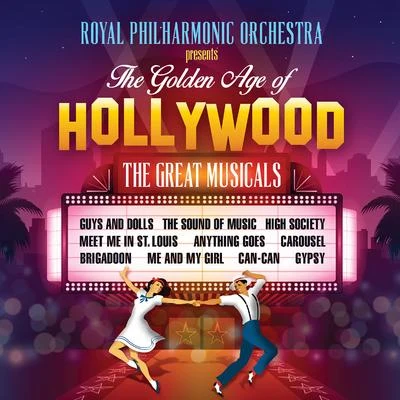 Royal Philharmonic Orchestra The Golden Age of Hollywood Classics: The Great Musicals