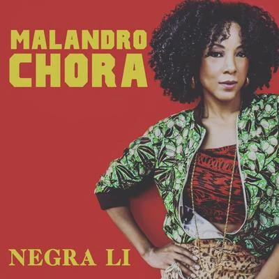 Negra Li Malandro Chora