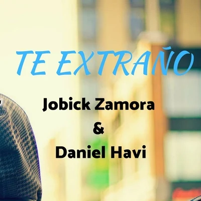 Jhobick Zamora Te Extraño