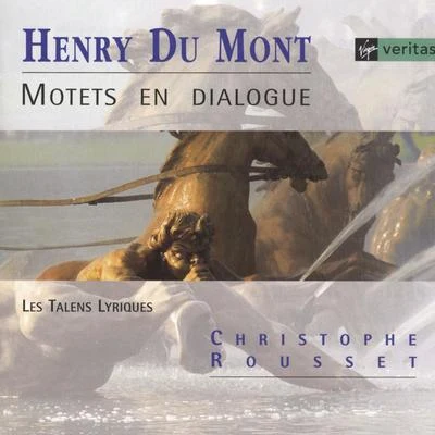 Christophe Rousset/Les Talens Lyriques Henry du Mont - Motets en dialogue