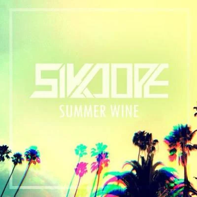 Sikdope Summer Wine