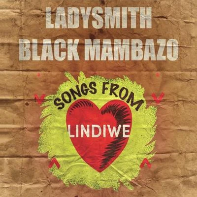 Ladysmith Black Mambazo Songs From Lindiwe