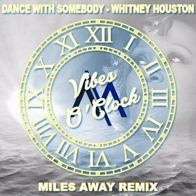 Whitney Houston/Miles Away Dance With Somebody (Miles Away Remix)