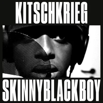 KitschKrieg/Skinnyblackboy KitschKrieg X Skinnyblackboy