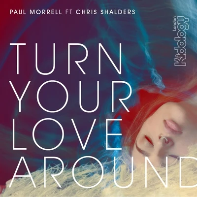 Paul Morrell Turn Your Love Around