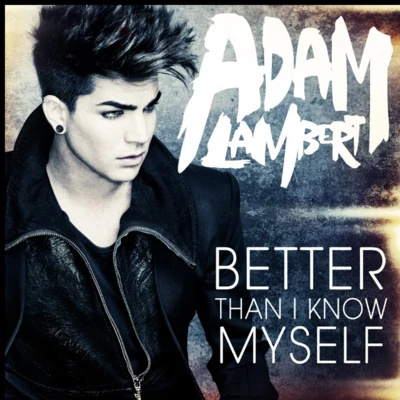 Adam Lambert Better Than I Know Myself