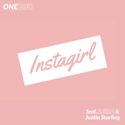 ONEDUO Instagirl (feat. LEESA & Justin Starling)