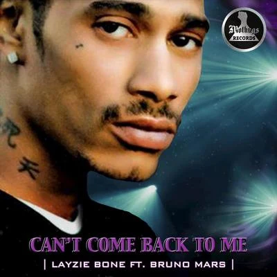 LayzieBone/Bruno Mars Cant Come Back to Me (feat. Bruno Mars)