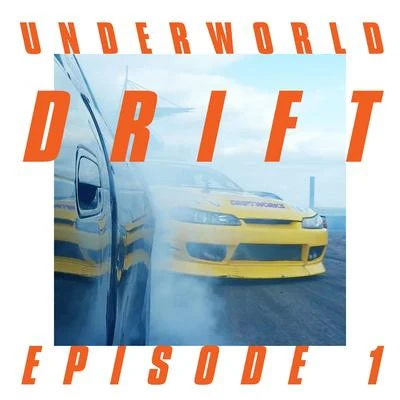 Underworld Drift Episode 1