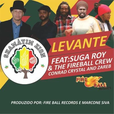 Shamayim Zion/The Fireball Crew/Suga Roy/Conrad Crystal/Zareb Levante