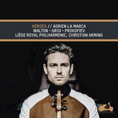 Liège Royal Philharmonic/Christian Arming/Adrien La Marca Walton, Grisi & Prokofiev: Heroes