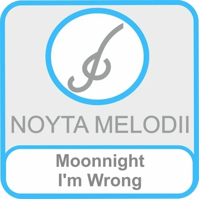 Moonnight Im Wrong