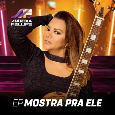 Márcia Fellipe Mostra Pra Ele (EP)