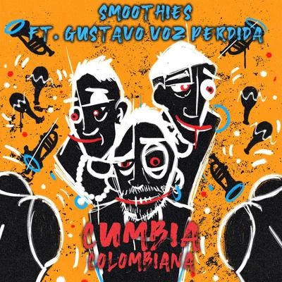 Gustavo Voz Perdida/Smoothies Cumbia Colombiana