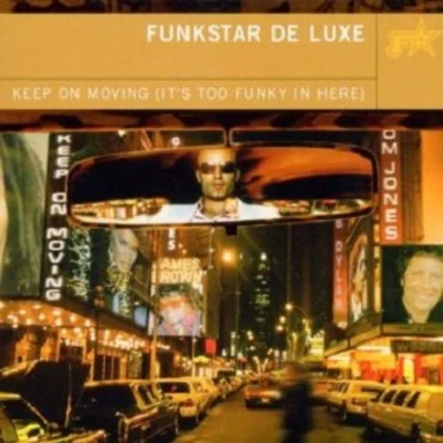 Funkstar de Luxe Keep on Movin: Its Too Funky in Here