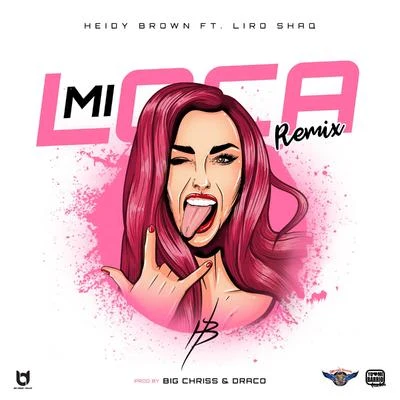 Heidy Brown Mi Loca (Remix)