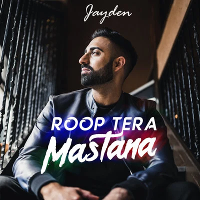 Jayden Roop Tera Mastana