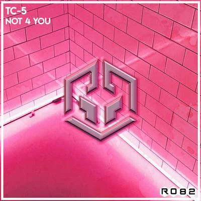 Tc-5 Not 4 You