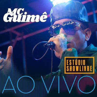 MC Guime MC Guimê no Estúdio Showlivre (Ao Vivo)