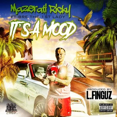 Mazerati Ricky It's A Mood (feat. Bre the 1st Lady)