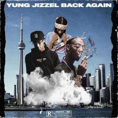 Yung Jizzel Back Again