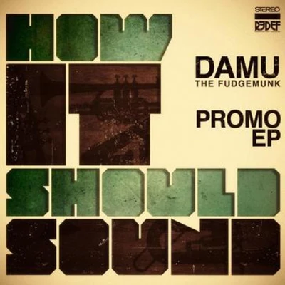 Damu the Fudgemunk How It Should Sound