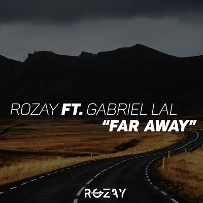 Rozay/Gabriel Lal Far Away (ft. Gabriel Lal)