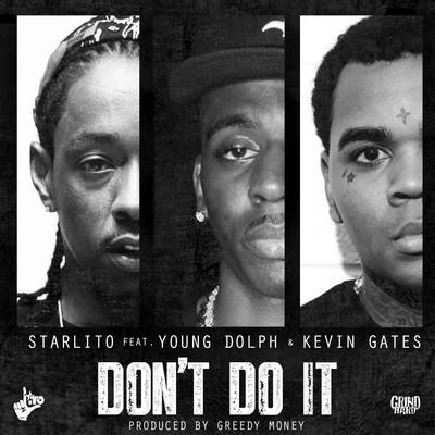 Starlito Dont Do It (feat. Young Dolph & Kevin Gates) - Single